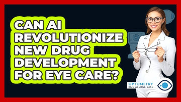 Can AI Revolutionize New Drug Development For Eye Care? - Optometry Knowledge Base