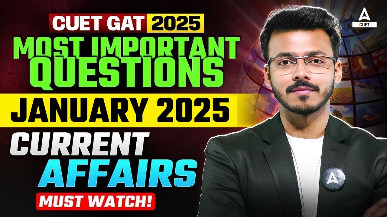 CUET GAT 2025 | January 2025 Current Affairs | Important Static GK ...