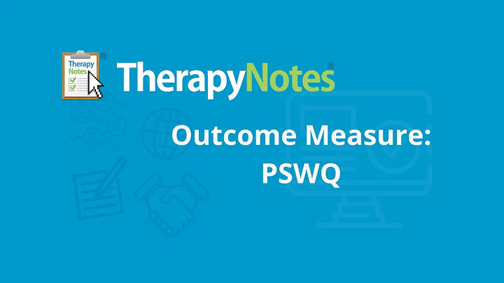Outcome Measures - PSQW - TherapyNotes®