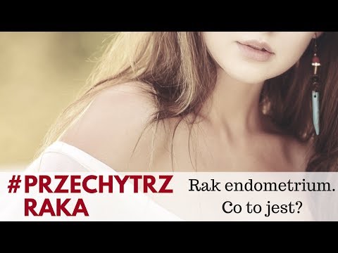 Wideo: Rak Endometrium Macicy - Przyczyny, Stadia, Objawy, Leczenie