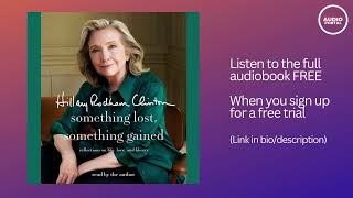 Something Lost, Something Gained Audiobook Summary - Hillary Rodham Clinton