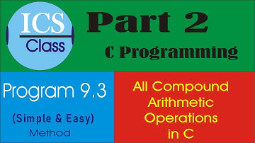 program 9.3 | ics class | part 2 | c programming | compound arithmetic operation| Chaudhary M Shafiq