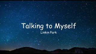 Linkin Park  Talking To Myself S