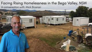 Facing Rising Homelessness in the Bega Valley, NSW | In conversation with: Mick Brosnan