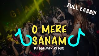 DJ MERE SANAM VIRAL TIK-TOK|| FULL BASS || DJ MALBAR REMIX TERBARU 2023