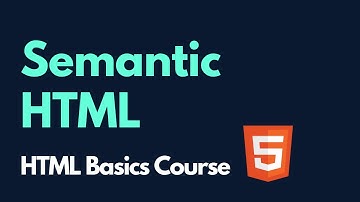 What is Semantic HTML  |  HTML Basics Course