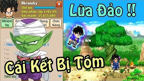 Ngọc Rồng Online - Thanh Niên Lừa Đảo Acc Ngọc Rồng Bị Bắt...Cái Giá Phải Trả Quá Đắt