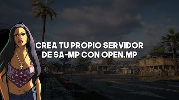 Como crear un servidor de SAMP usando Open.MP