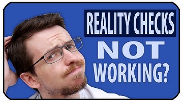 Reality Checks Not Working? Here