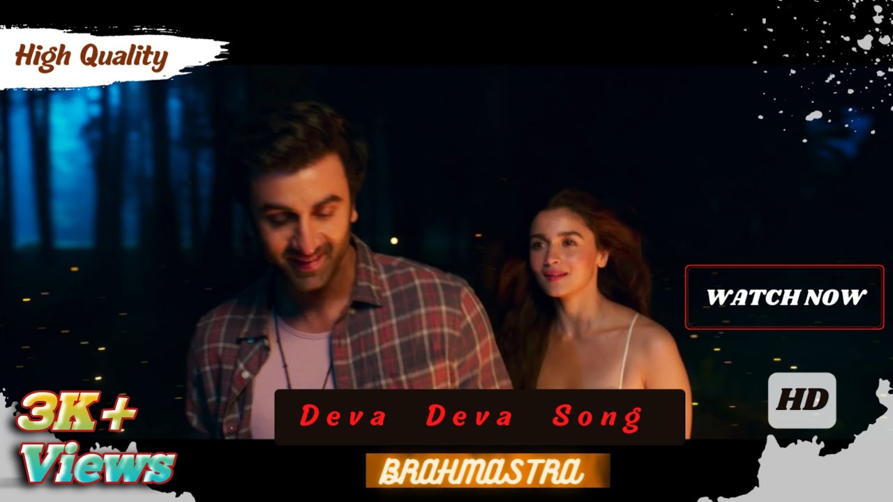 Deva Deva - Brahmāstra | Ranbir Kapoor | Alia Bhatt | Arijit | Amitabh ...