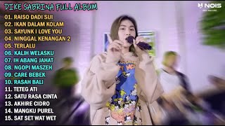 DIKE SABRINA "RAISO DADI SIJI" FULL ALBUM TERBARU 2023