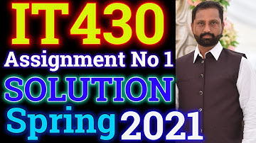 IT430 Assignment No.1 Spring 2021 100% Correct Complete Solution By Abid Farooq Bhutta.
