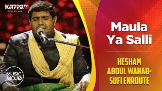 Maula ya salli -  Hesham Abdul Wahab-Sufi Enroute  - Music Mojo Season 6 - Kappa TV