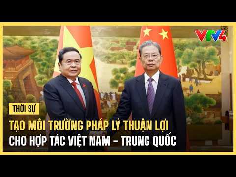 Creating a Favorable Legal Environment for Vietnam-China Cooperation | VTV4