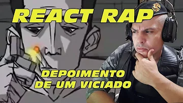 POLICIAL REAGINDO A RAP - DEPOIMENTO DE UM VICIADO - REALIDADE CRUEL