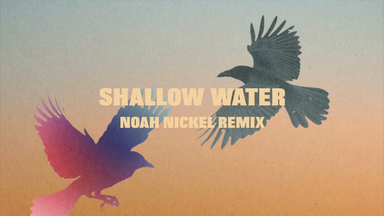 Elderbrook - Shallow Water (Noah Nickel Remix)