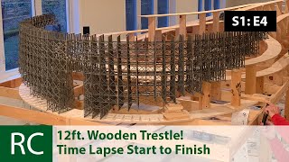 S1: E4: Layout Update: 12ft Long Curved Wooden Trestle!