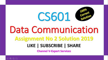 CS601-Data Communication Assignment No 2  100% Correct Solution 2019