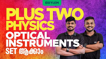 Plus Two Physics - Optical Instruments Set ആക്കാം 💯|XYLEM +1 +2