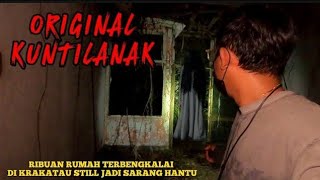 PENAMPAKAN KUNTILANAK DI RUMAH PENUH POHON BERINGIN | KOMPLEK KRAKATAU STILL