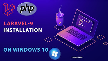 How to Install Laravel 9 on windows 10 laptop or PC | 2022