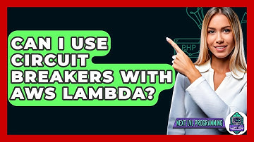Can I Use Circuit Breakers With AWS Lambda? - Next LVL Programming