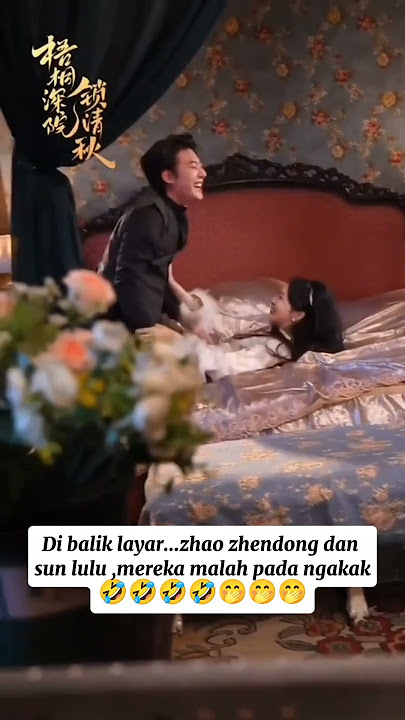 geli sendirikan jadi ny, sampe ngakak gitu 🤣 #short #zhaozhendong #sunlulu #dramachina #cdrama