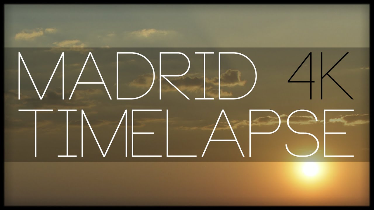TIMELAPSE MADRID 4K (Por MakingUFeel) hungary news