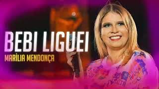 MARÍLIA MENDONÇA - BEBI LIGUEI