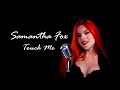 Samantha Fox - Touch Me; by Andreea Munteanu & Andrei Cerbu