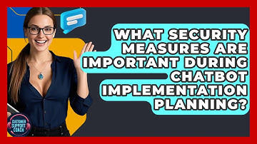 What Security Measures Are Important During Chatbot Implementation Planning?