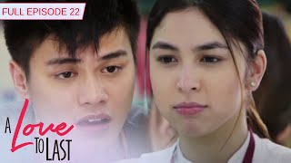 Full Episode 22 | A Love to Last