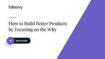 How to Build Better Products by Focusing on the Why