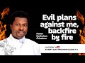 WARFARE PRAYERS | EVIL PLANS AGAINST ME BACKFIRE BY FIRE