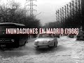 INUNDACIONES EN MADRID. Año 1966. Filmoteca Española