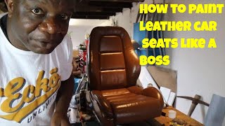 How To Paint Car Seats Like A Boss You - How To Paint Leather Car Seats
