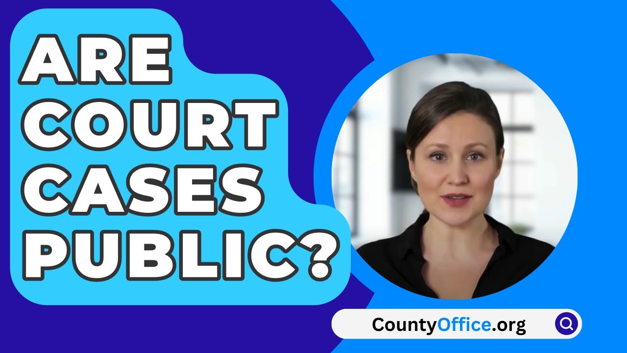 Are Court Cases Public CountyOffice YouTube Are Court Cases Public CountyOffice YouTube