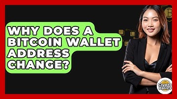 Why Does a Bitcoin Wallet Address Change? - CryptoBasics360.com