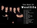 The best of Westlife - Westlife greatest hits full album 🎶