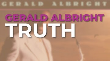 Gerald Albright - Truth (Official Audio)