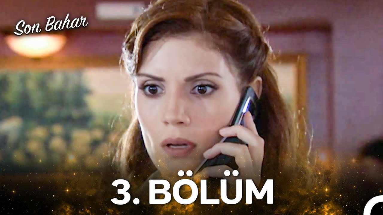 Son Bahar 3. Bölüm