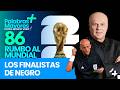 🏆LOS FINALISTAS DE NEGRO | 86 días para el Mundial 2026 |  Palabras Mayores
