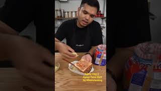 Sahur Day 2  Spicy Tune Melt By Khairulaming