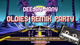 Oldies Remix Party 2022 (by Deejay-jany) [ The Remix Collection ]