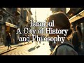 ISTANBUL, the Ancient City where philosophy meets ancient walls! #istanbul #philosophy #history