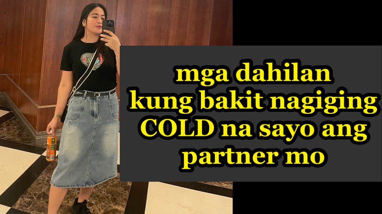 Ver Dahilan kung bakit nagiging cold na sayo ang partner mo. no YouTube Ver Dahilan kung bakit nagiging cold na sayo ang partner mo. no YouTube