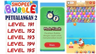 SHOPEE BUBBLE PETUALANGAN 2 LEVEL 191-LEVEL 195 SHOPEE BUBBLE MODE KLASIK PETUALANGAN 2