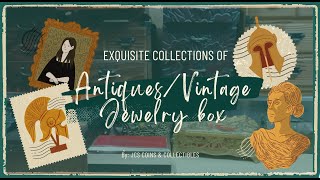 Exquisite Collections of Antiques/Vintage Jewelry boxes