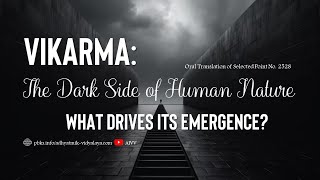 2528 Vikarma ll The Dark Side of Human nature ll What Drives Its Emergence vcd474 #aivv