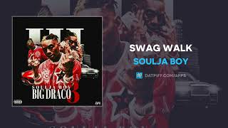 Soulja Boy - Swag Walk (AUDIO)